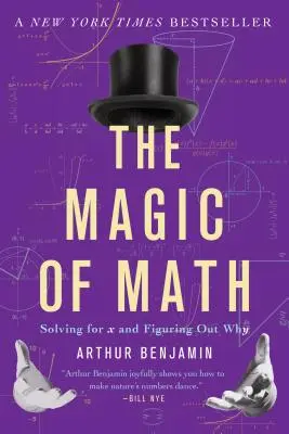 Magia matematyki: Rozwiązywanie dla X i ustalanie dlaczego - The Magic of Math: Solving for X and Figuring Out Why