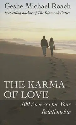 Karma miłości: 100 odpowiedzi dla twojego związku, od starożytnej mądrości Tybetu - The Karma of Love: 100 Answers for Your Relationship, from the Ancient Wisdom of Tibet