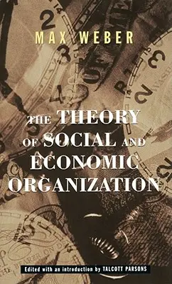 Teoria organizacji społecznej i gospodarczej - The Theory of Social and Economic Organization