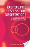 Jak pisać eseje i rozprawy: Przewodnik dla studentów literatury angielskiej - How to Write Essays and Dissertations: A Guide for English Literature Students