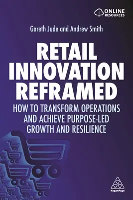 Innowacje w handlu detalicznym: jak przekształcić operacje i osiągnąć wzrost i odporność ukierunkowaną na cel - Retail Innovation Reframed: How to Transform Operations and Achieve Purpose-Led Growth and Resilience