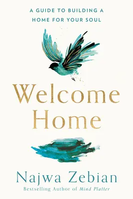 Witaj w domu: Przewodnik po budowaniu domu dla swojej duszy - Welcome Home: A Guide to Building a Home for Your Soul