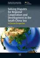 Rozwiązywanie sporów na rzecz współpracy regionalnej i rozwoju na Morzu Południowochińskim: Chińska perspektywa - Solving Disputes for Regional Cooperation and Development in the South China Sea: A Chinese Perspective