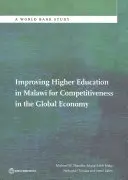 Poprawa szkolnictwa wyższego w Malawi na rzecz konkurencyjności w globalnej gospodarce - Improving Higher Education in Malawi for Competitiveness in the Global Economy