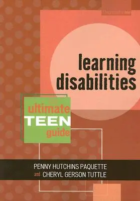 Niepełnosprawność w uczeniu się: Najlepszy przewodnik dla nastolatków - Learning Disabilities: The Ultimate Teen Guide