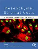 Mezenchymalne komórki zrębowe: Ścieżki translacji do zastosowania klinicznego - Mesenchymal Stromal Cells: Translational Pathways to Clinical Adoption