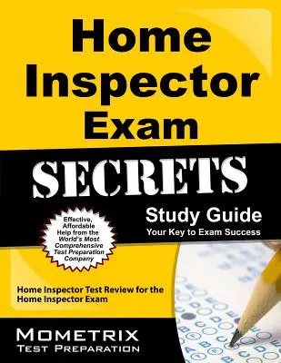 Tajniki egzaminu na inspektora gospodarstwa domowego: Przegląd testu na egzamin na inspektora domu - Home Inspector Exam Secrets Study Guide: Home Inspector Test Review for the Home Inspector Exam