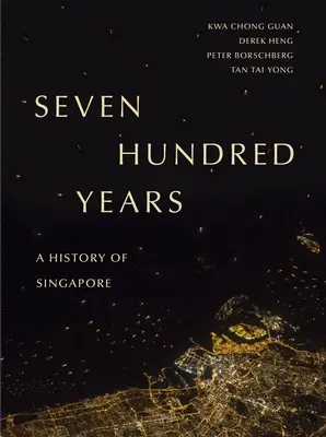 Siedemset lat: Historia Singapuru - Seven Hundred Years: A History of Singapore