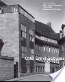 Otto Ernst Schweizer: Bauten und Projekte - Bauten und Projekte