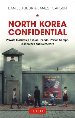 Korea Północna poufnie: Prywatne rynki, trendy w modzie, obozy więzienne, dysydenci i dezerterzy - North Korea Confidential: Private Markets, Fashion Trends, Prison Camps, Dissenters and Defectors