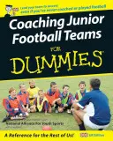 Trenowanie juniorskich drużyn piłkarskich dla opornych - Coaching Junior Football Teams For Dummies