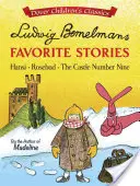 Ulubione opowiadania Ludwiga Bemelmansa: Hansi, Różyczka i Zamek nr 9 - Ludwig Bemelmans Favorite Stories: Hansi, Rosebud and the Castle No. 9