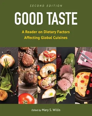 Dobry smak: Czytelnik o czynnikach dietetycznych wpływających na kuchnie świata - Good Taste: A Reader on Dietary Factors Affecting Global Cuisines