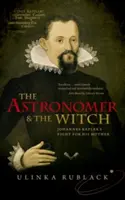 Astronom i czarownica: Walka Johannesa Keplera o matkę - The Astronomer and the Witch: Johannes Kepler's Fight for His Mother