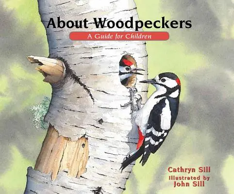 O dzięciołach: Przewodnik dla dzieci - About Woodpeckers: A Guide for Children