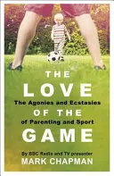 Miłość do gry: Rodzicielstwo, sport i ja - The Love of the Game: Parenthood, Sport and Me