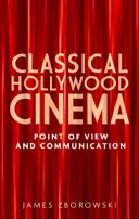 Klasyczne kino hollywoodzkie: Punkt widzenia i komunikacja - Classical Hollywood Cinema: Point of View and Communication