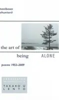 Sztuka bycia samemu: Wiersze 1952-2009 - The Art of Being Alone: Poems 1952-2009