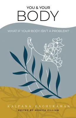 Ty i twoje ciało: Co jeśli twoje ciało nie jest problemem? - You & Your Body: What if your body isn't a problem?