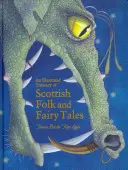 Ilustrowany skarbiec szkockich bajek i baśni - An Illustrated Treasury of Scottish Folk and Fairy Tales