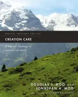 Troska o stworzenie: Biblijna teologia świata przyrody - Creation Care: A Biblical Theology of the Natural World