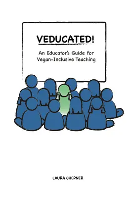 Veducated! Przewodnik dla nauczycieli dotyczący nauczania uwzględniającego weganizm - Veducated! an Educator's Guide for Vegan-Inclusive Teaching