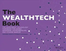 The Wealthtech Book: Podręcznik Fintech dla inwestorów, przedsiębiorców i wizjonerów finansów - The Wealthtech Book: The Fintech Handbook for Investors, Entrepreneurs and Finance Visionaries