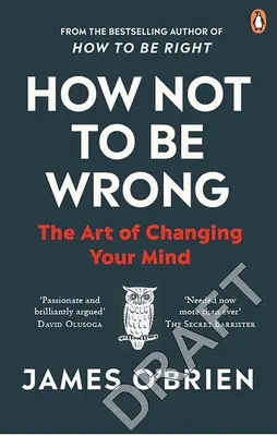 Jak się nie mylić - sztuka zmiany zdania - How Not To Be Wrong - The Art of Changing Your Mind