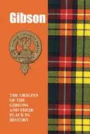 Gibson - Pochodzenie Gibsonów i ich miejsce w historii - Gibson - The Origins of the Gibsons and Their Place in History