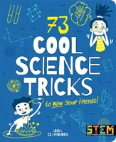 73 fajne naukowe sztuczki, które zachwycą znajomych! - 73 Cool Science Tricks to Wow Your Friends!