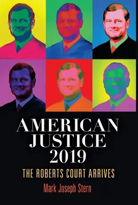 Amerykańska sprawiedliwość 2019: nadchodzi sąd Robertsa - American Justice 2019: The Roberts Court Arrives