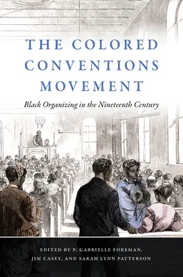 Ruch kolorowych konwencji: Czarna organizacja w dziewiętnastym wieku - The Colored Conventions Movement: Black Organizing in the Nineteenth Century
