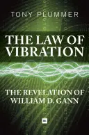 Prawo wibracji: Objawienie Williama D. Ganna - The Law of Vibration: The Revelation of William D. Gann