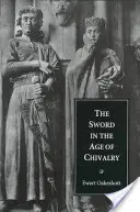 Miecz w epoce rycerstwa - The Sword in the Age of Chivalry