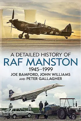 Szczegółowa historia RAF Manston 1945-1999 - A Detailed History of RAF Manston 1945-1999