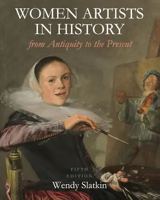 Kobiety artystki w historii od starożytności do współczesności - Women Artists in History from Antiquity to the Present