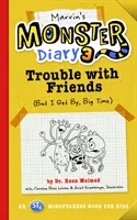 Pamiętnik potwora Marvina 3, 5: Kłopoty z przyjaciółmi (Ale daję sobie radę, wielki czas!) i książka St4 Mindfulness dla dzieci - Marvin's Monster Diary 3, 5: Trouble with Friends (But I Get By, Big Time!) an St4 Mindfulness Book for Kids