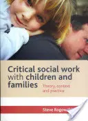 Krytyczna praca socjalna z dziećmi i rodzinami: Teoria, kontekst i praktyka - Critical Social Work with Children and Families: Theory, Context and Practice