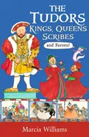 Tudorowie: Królowie, królowe, skrybowie i fretki! - Tudors: Kings, Queens, Scribes and Ferrets!