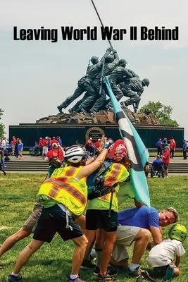 Pozostawiając II wojnę światową za sobą - Leaving World War II Behind