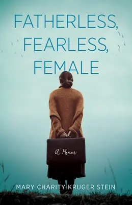 Fatherless, Fearless, Female: Pamiętnik - Fatherless, Fearless, Female: A Memoir