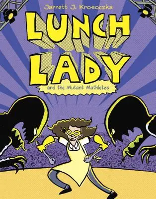 Lunch Lady i zmutowani matematycy - Lunch Lady and the Mutant Mathletes