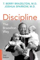 Dyscyplina: Sposób Brazeltona, wydanie drugie - Discipline: The Brazelton Way, Second Edition