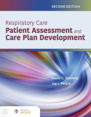 Opieka oddechowa: Ocena pacjenta i opracowanie planu opieki - Respiratory Care: Patient Assessment and Care Plan Development