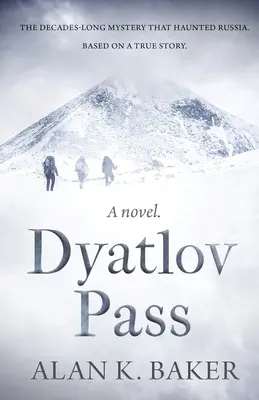 Przełęcz Diatłowa: Na podstawie prawdziwej historii, która nawiedziła Rosję - Dyatlov Pass: Based on the true story that haunted Russia