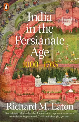 Indie w epoce perskiej - 1000-1765 - India in the Persianate Age - 1000-1765