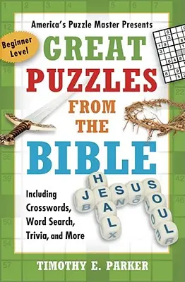 Wielkie zagadki biblijne: W tym krzyżówki, wyszukiwanie słów, ciekawostki i nie tylko - Great Puzzles from the Bible: Including Crosswords, Word Search, Trivia, and More