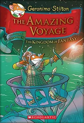 Niesamowita podróż (Geronimo Stilton i Królestwo Fantastyki #3), 3: Trzecia przygoda w Królestwie Fantastyki - The Amazing Voyage (Geronimo Stilton and the Kingdom of Fantasy #3), 3: The Third Adventure in the Kingdom of Fantasy