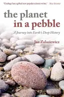 Planeta w kamyku: Podróż w głąb historii Ziemi - The Planet in a Pebble: A Journey Into Earth's Deep History