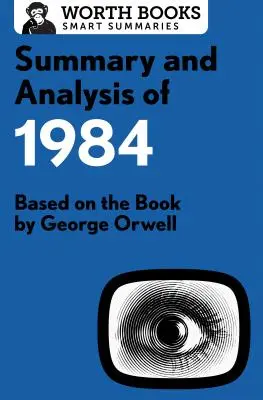 Streszczenie i analiza filmu 1984: na podstawie książki George'a Orwella - Summary and Analysis of 1984: Based on the Book by George Orwell